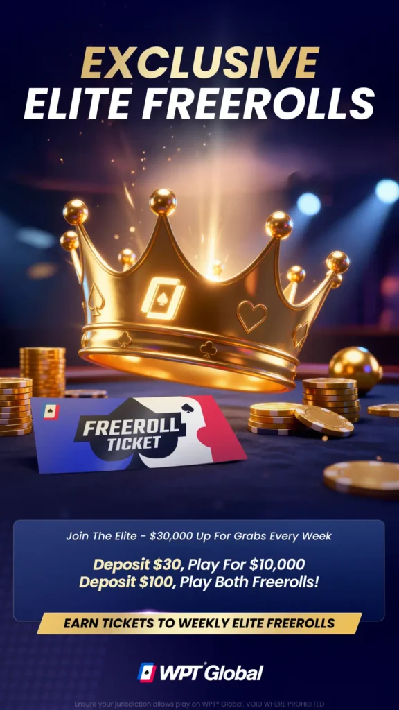 WPT Global $30K Elite Freerolls WPT Global exclusive freeroll promotion showing how to qualify with $30 or $100 deposit for $30,000 weekly prize pool
