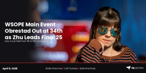 WSOPE Main Event Day 4: Obrestad’s Fairytale Ends at 34th as Zhu Takes the Lead With 25 Left