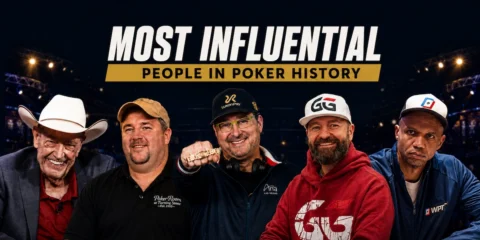 The Most Influential People in Poker History