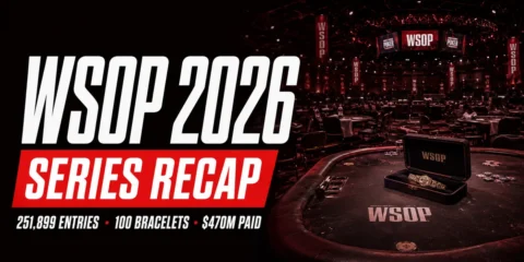 WSOP 2026 Recap: Records and Near-Misses of a 100-Bracelet Summer