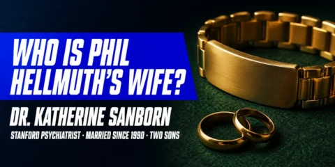 Who Is Phil Hellmuth’s Wife? The Dr. Katherine Sanborn Story