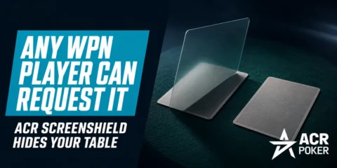 ACR Poker ScreenShield: Any WPN Player Can Request It